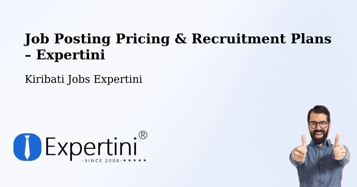 Job Posting Pricing & Recruitment Plans – Eita Village - Eita Village, Kiribati Jobs Expertini